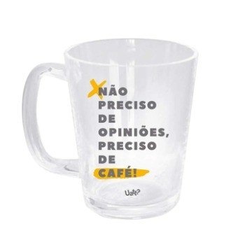 CANECA DE VIDRO NO PRECISO DE OPINIÃO